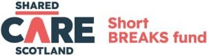Logo with text reading: Shared Care Scotland. Short Breaks fund.