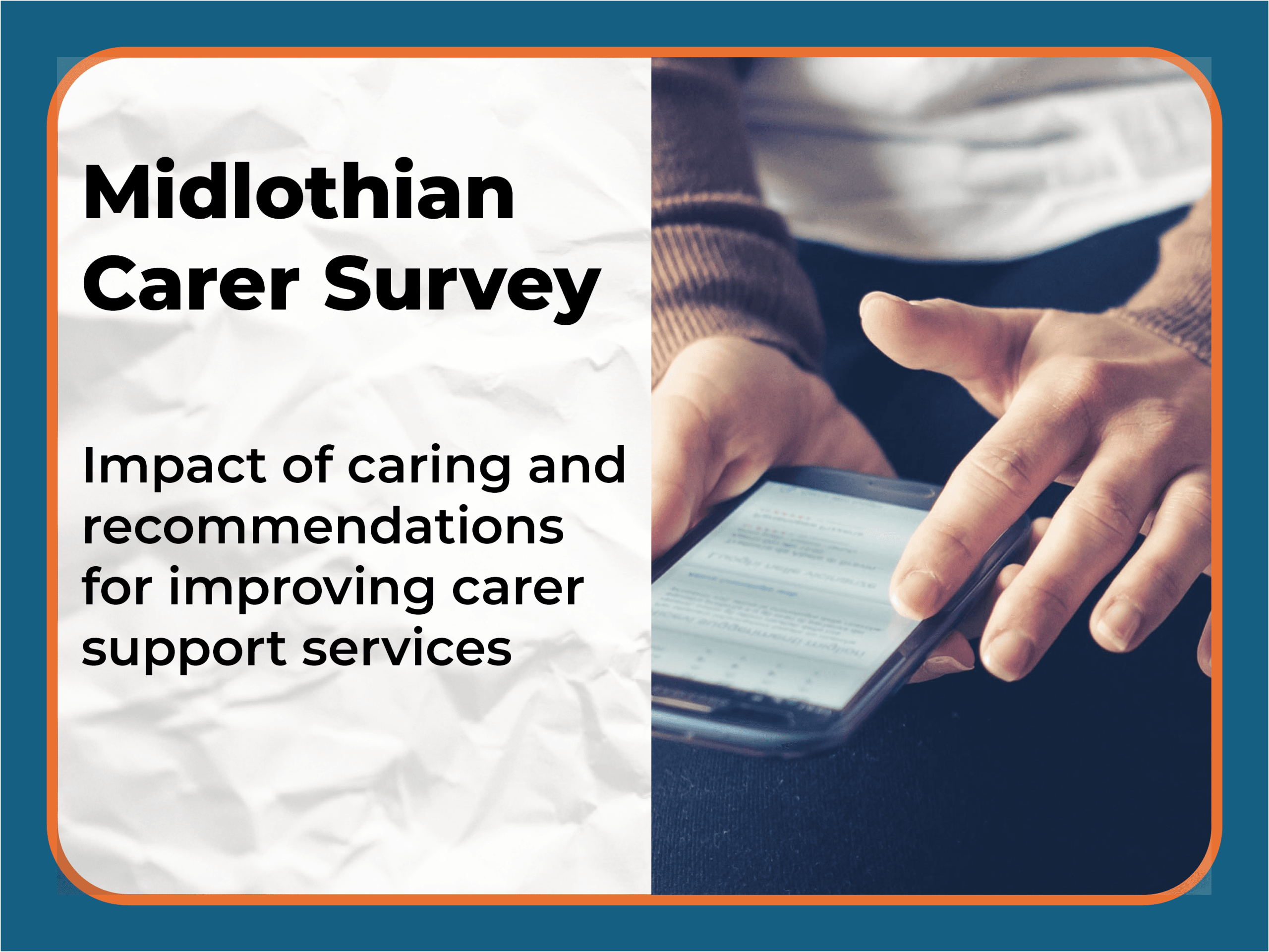 Text reads: Midlothian Carer Survey. Impact of caring and recommendations for improving carer support services.